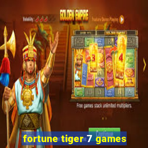 fortune tiger 7 games